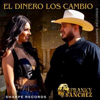 Franky Sanchez - El DInero Los Cambió (Explicit)