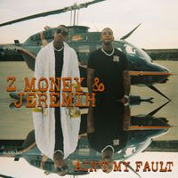 Z Money - Ain't My Fault (feat. Jeremih) (Explicit)