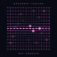 Mat Andasun - Gossamer Threads