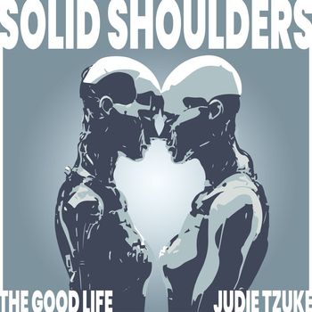 The Good Life - Solid Shoulders