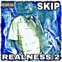 Skip - Realness 2 (Explicit)