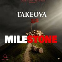 Takeova - Mile Stone (Explicit)