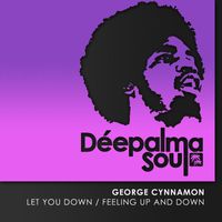 George Cynnamon - Let You Down / Feeling up and Down