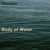 Moniker - Body of Water (Theme From "The Gulf")