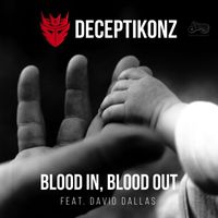 Deceptikonz - Blood in Blood Out (Explicit)