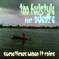 Tha Feelstyle - Sometimes When It Rains