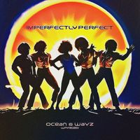 Ocean & Wavz - Imperfectly Perfect
