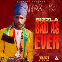Sizzla - Bad as ever (Explicit)