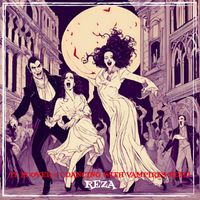 Reza - It Is over (Dancing with Vampires Edit)