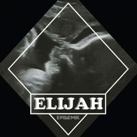 Epidemik - Elijah