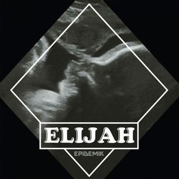 Epidemik - Elijah