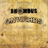 Rhombus - Onwards - Remixes and Archives