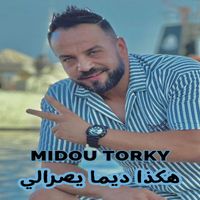 Midou Torky - هكذا ديما يصرالي