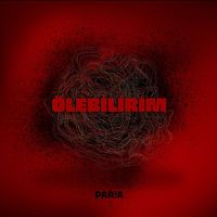 Paria - Ölebilirim