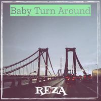Reza - Baby Turn Around