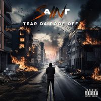 SaINt - Tear Da Roof Off (Explicit)