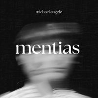 Michael Angelo - Mentias (Explicit)