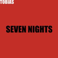Tobias - Seven Nights (Explicit)