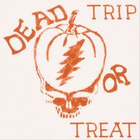Grateful Dead - Dead Trip or Treat (Live)