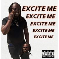 Big D - EXCITE ME (Explicit)