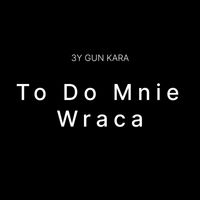 Kara - To do mnie wraca