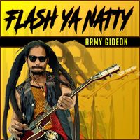 Army Gideon - Flash Ya Natty