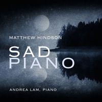 Andrea Lam - Matthew Hindson: Sad Piano