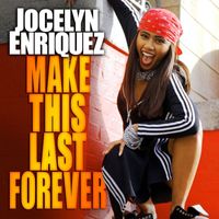 Jocelyn Enriquez - Make This Last Forever