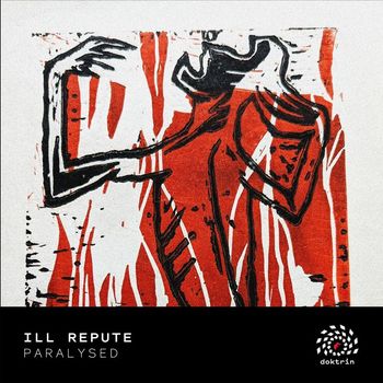 ILL REPUTE - Paralysed