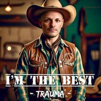 TRAUMA - I'm the Best (Explicit)