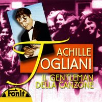 Achille Togliani - Il gentleman della canzone