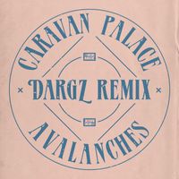 Caravan Palace - Avalanches (DARGZ Remix)