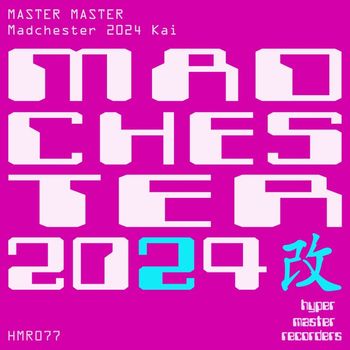 Master Master - Madchester 2024 Kai