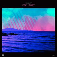 Milesy - Feel That