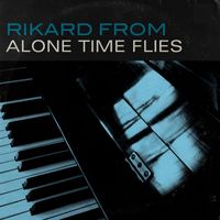 Rikard From - Alone Time Flies