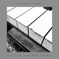 Rikard From - It's an Upright Thing