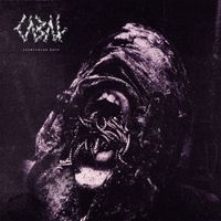 CABAL - Everything Rots (Explicit)