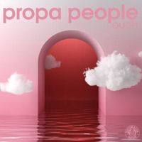 Propa People - Ouch