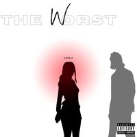 chlo - The Worst (Explicit)