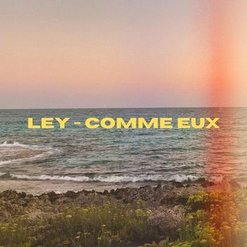 LEY - Comme eux