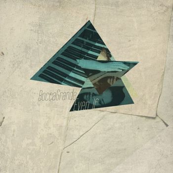 Bocca Grande - Even If