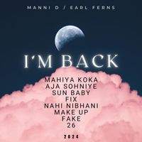 Manni D & Earl Ferns - I'm Back