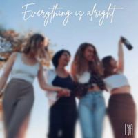 LYA - Everything is Alright