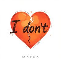 Macka - I Don't
