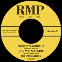 The Impossibles - Well It's Alright b/w Mr. Maestro