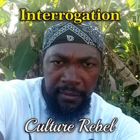 Culture Rebel - Interrogation (Official Audio)