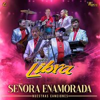 Grupo Libra - Señora Enamorada