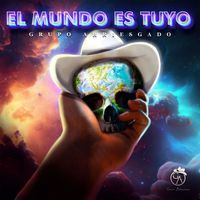 Grupo Arriesgado - El Mundo Es Tuyo