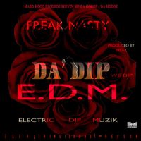 Freak Nasty - Da Dip (We Dip) [EDM Version] (Radio)