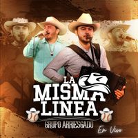 Grupo Arriesgado - La Misma Linea (En Vivo)